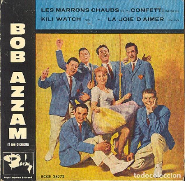 Discos de vinilo: Bob Azzam &ndash; Les marrons chauds; Confetti; Kili Watch + 1 &ndash; BARCLAY 28272 &ndash; 1961