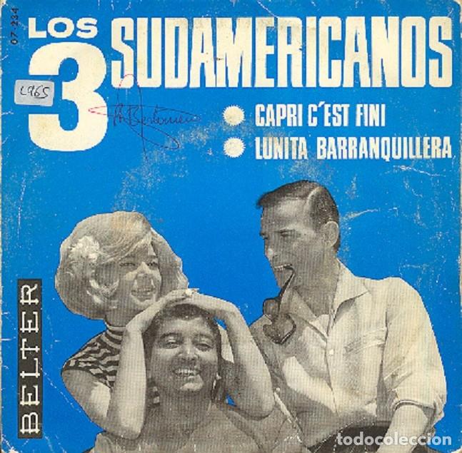 Discos de vinilo: Los 3 Sudamericanos &ndash; Capri c&rsquo;est fini; Luna barranquillera &ndash; BELTER 07-234 &ndash; 1965