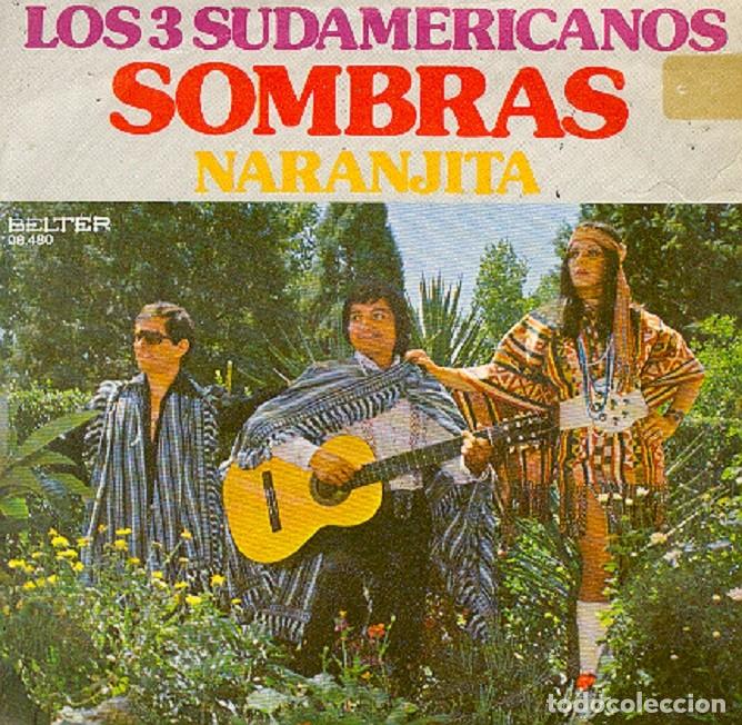 Discos de vinilo: Los 3 Sudamericanos &ndash; Sombras; Naranjita &ndash; BELTER 08-480 &ndash; 1975