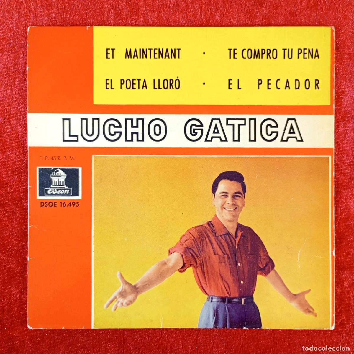 Discos de vinilo: LUCHO GATICA - ET MAINTENANT, EL POETA LLOR&Oacute; - SINGLE VINILO - DISCO - DSOE 16.495 / 26