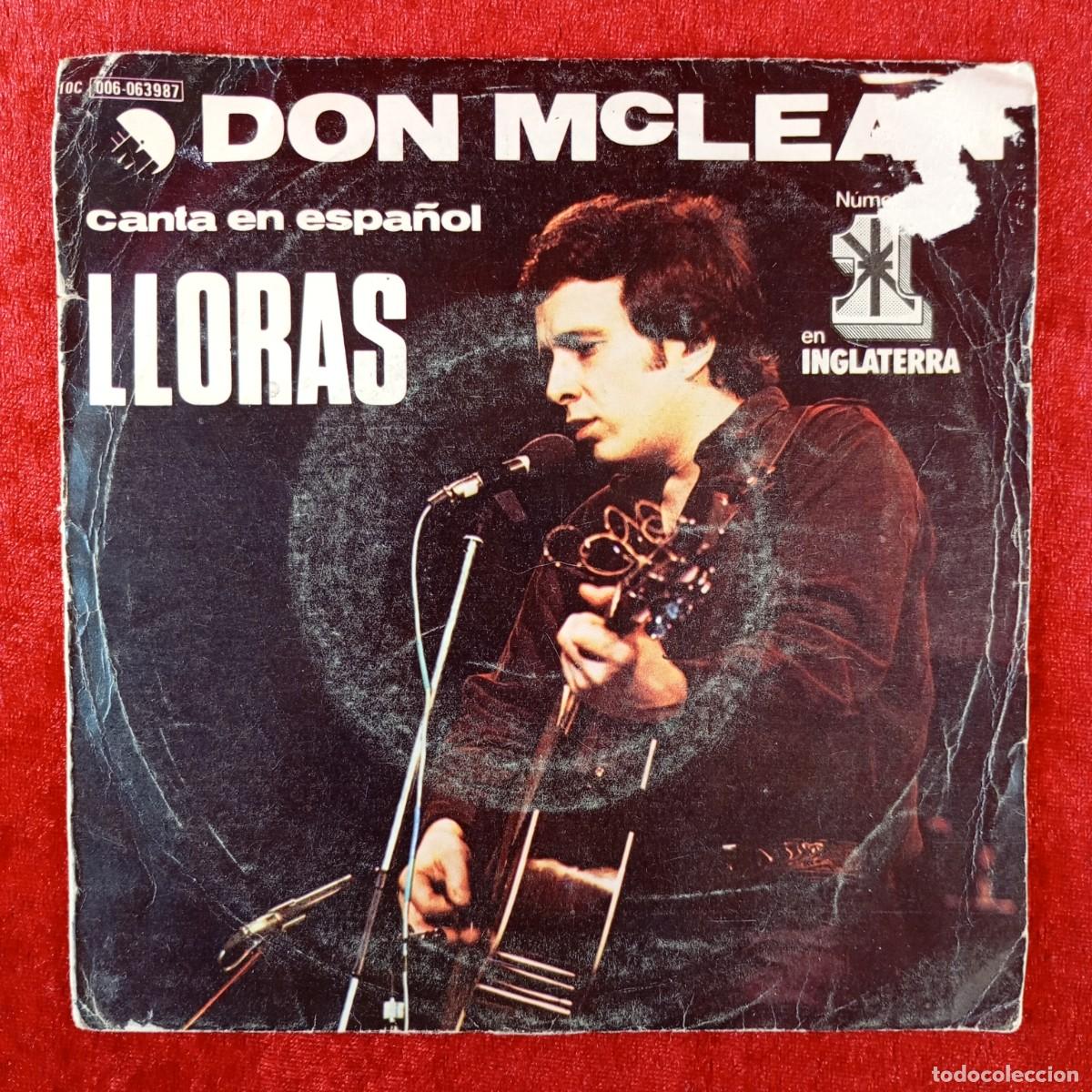 Discos de vinilo: DON MCLEAN CANTA EN ESPA&Ntilde;OL - LLORAS - SINGLE VINILO - DISCO - 10C 006-063987 / 85