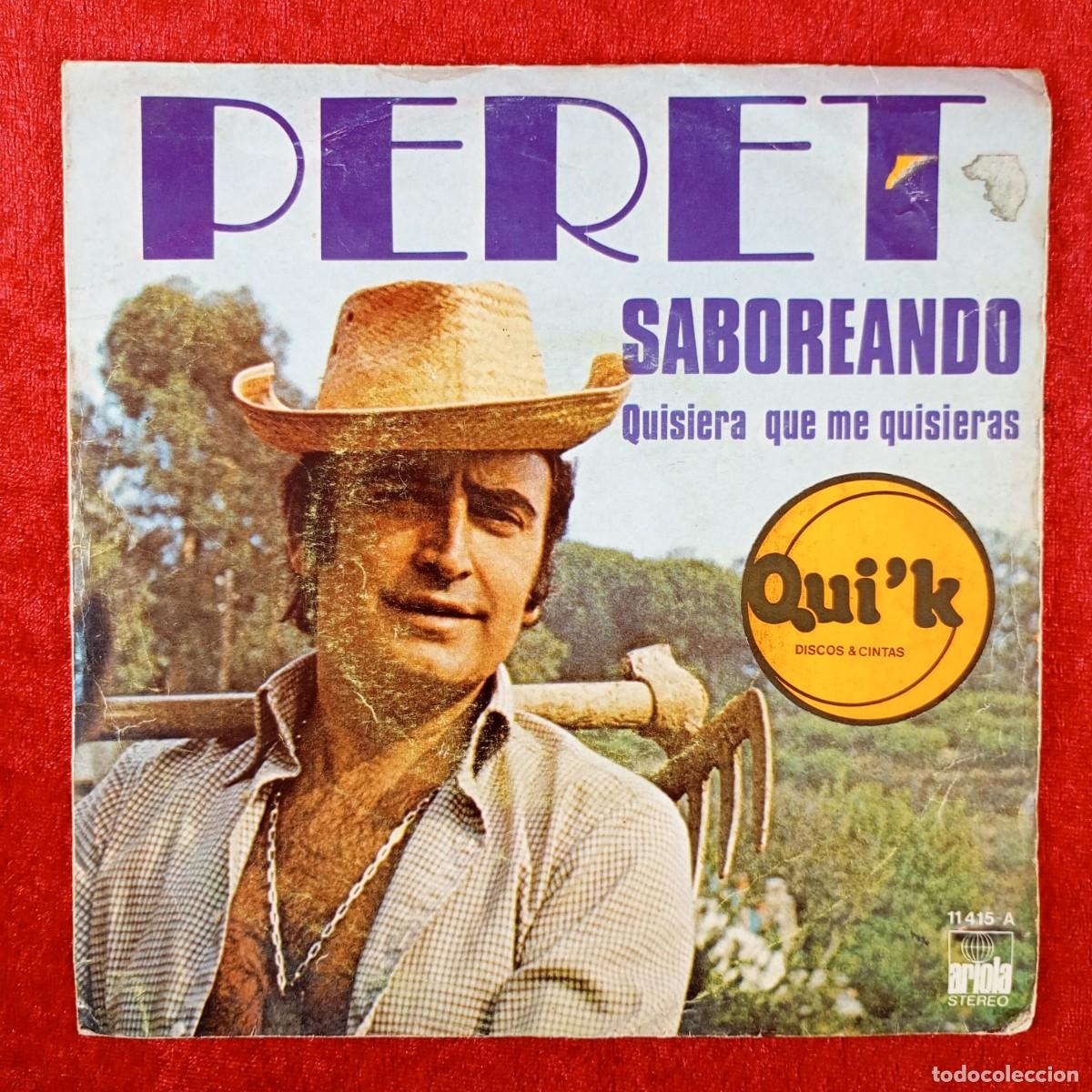 Discos de vinilo: PERET - SABOREANDO, QUISIERA QUE ME QUISIERAS - SINGLE VINILO - DISCO - 11 415-A / 86