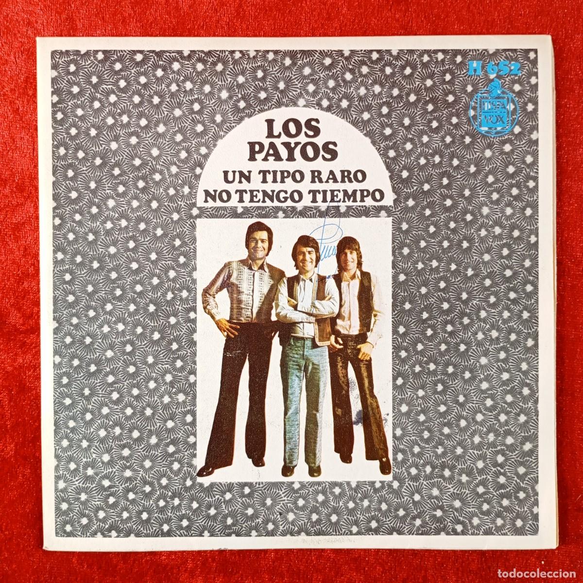 Discos de vinilo: LOS PAYOS - UN TIPO RARO, NO TENGO TIEMPO - SINGLE VINILO - DISCO - H 652 / 105