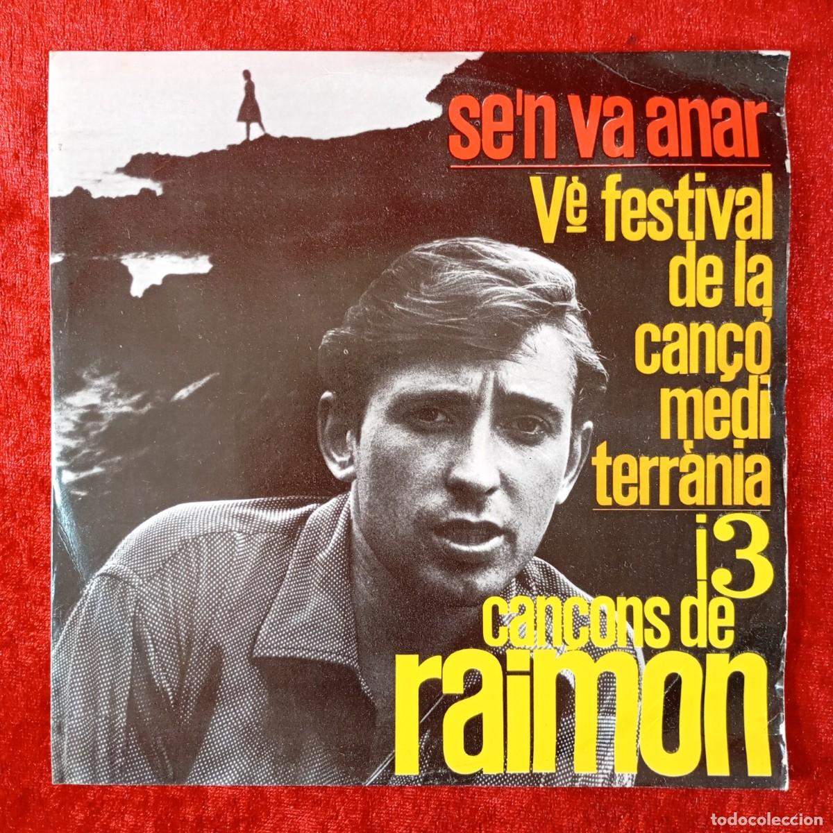 Discos de vinilo: RAIMON - SE'N VA ANAR - V&Egrave; FESTIVAL DE LA CAN&Ccedil;&Oacute; MEDITERR&Agrave;NIA - SINGLE VINILO - DISCO - N&ordm; 27 / 106