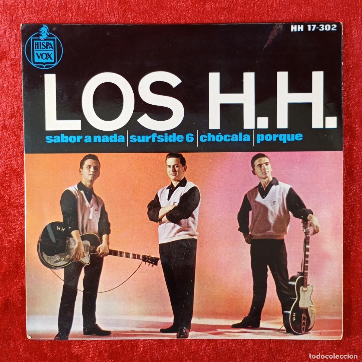 Discos de vinilo: LOS H.H. - SABOR A NADA, SURFSIDE 6, CH&Iacute;CALA, PORQUE - SINGLE VINILO - DISCO - HH 17-302 / 108