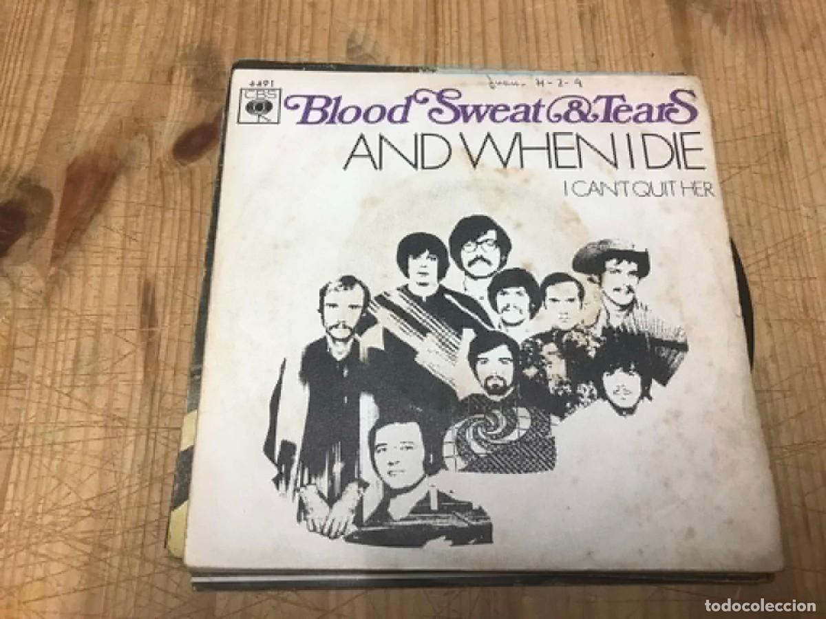 Discos de vinilo: Blood, Sweat & Tears* - And When I Die (7&rdquo;, Single)