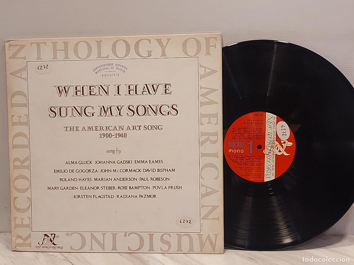 Discos de vinilo: WHEN I HAVE SUNG MY SONGS | THE AMERICAN ART SONG 1900-1940 | LP-N.W.R.-1976 | MBC. ***