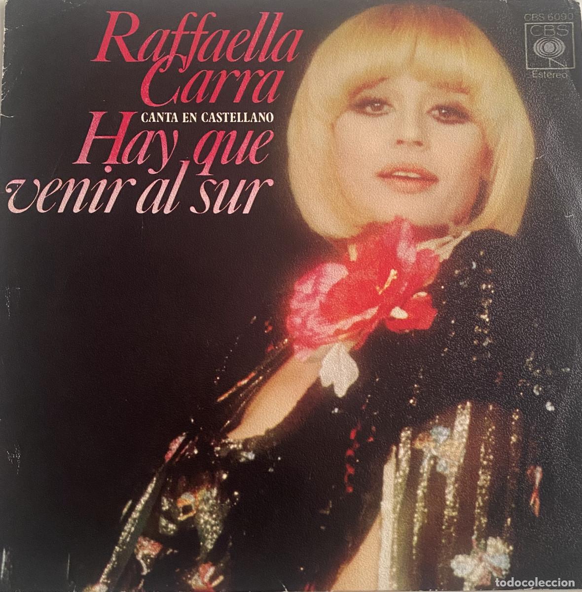 Discos de vinilo: RAFAELLA CARRA - HAY QUE VENIR AL SUR - 1978 - CBS RECORDS - VER FOTOS