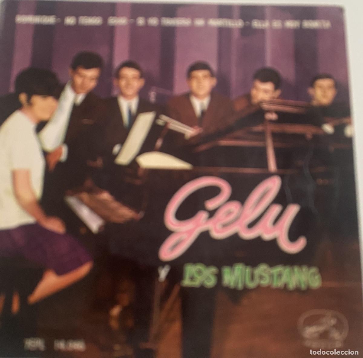 Discos de vinilo: GELU Y LOS MUSTANG - DOMINIQUE - NO TENGO EDAD - SI YO TUVIERA UN MARTILLO - ELLA ES MUY BONITA