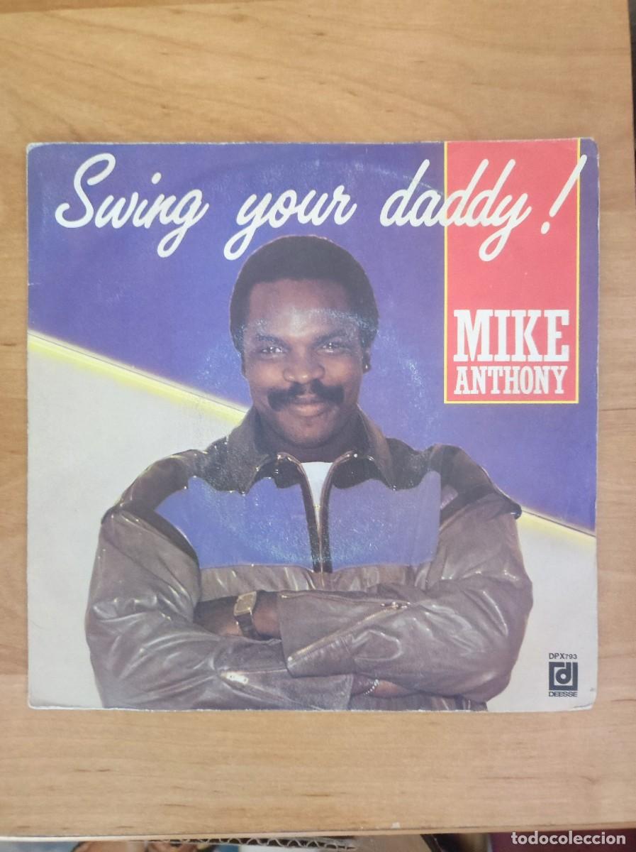 Discos de vinilo: Mike anthony - swing your daddy! (single 7&rdquo; 1978 - edici&oacute;n deesse dpx 793)