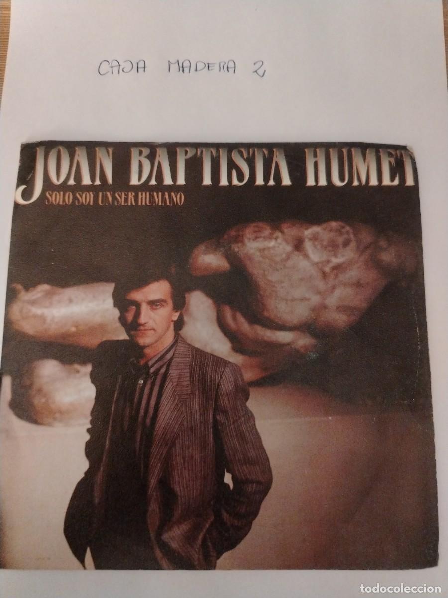 Discos de vinilo: Single vinilo Joan baptista humet solo soy un ser humano