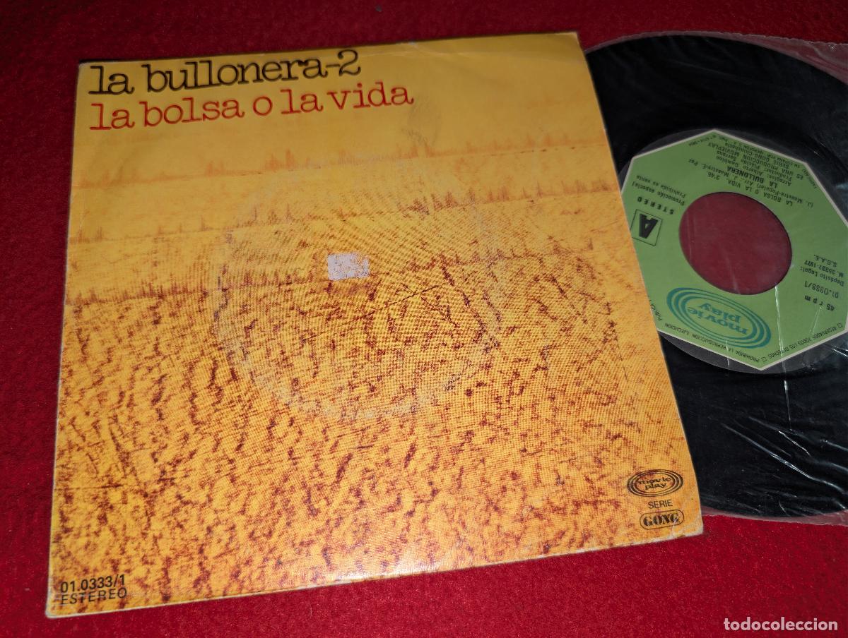 Discos de vinilo: LA BULLONERA 2 La bolsa o la vida/Ver para creer 7'' SINGLE 1977 Movieplay PROMO
