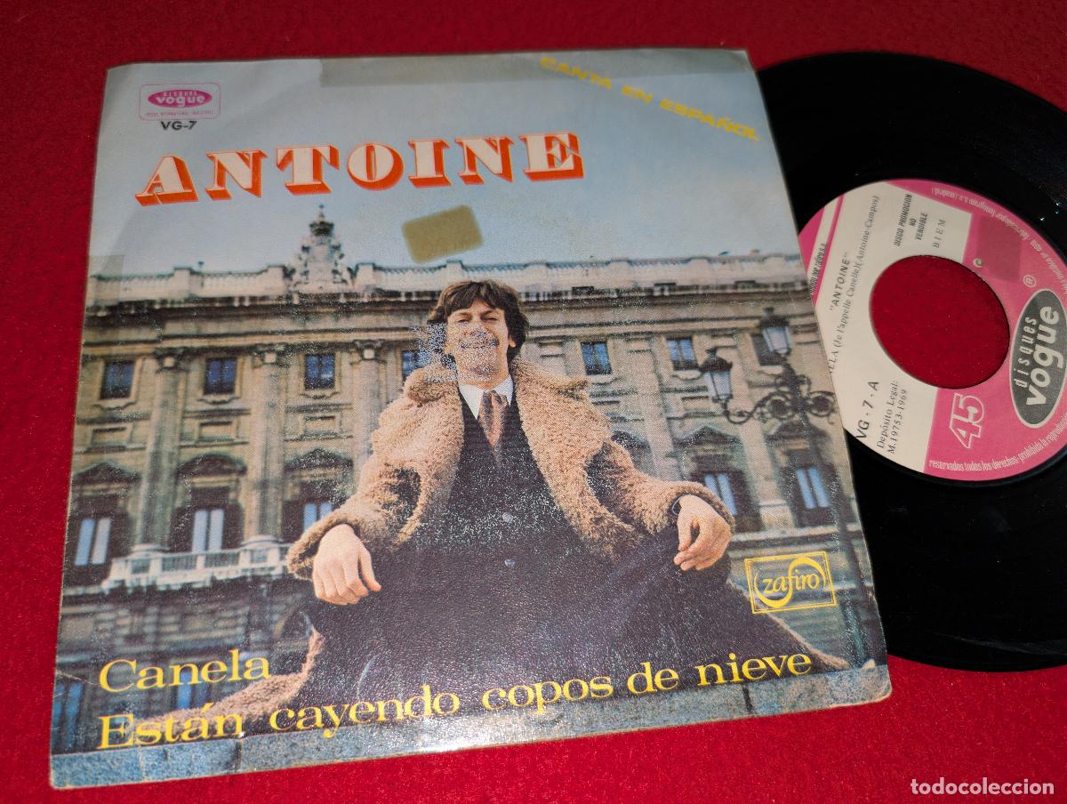 Discos de vinilo: ANTOINE Canela/Estan cayendo copos de nieve 7'' SINGLE 1969 Vogue ESPA&Ntilde;A SPAIN promo