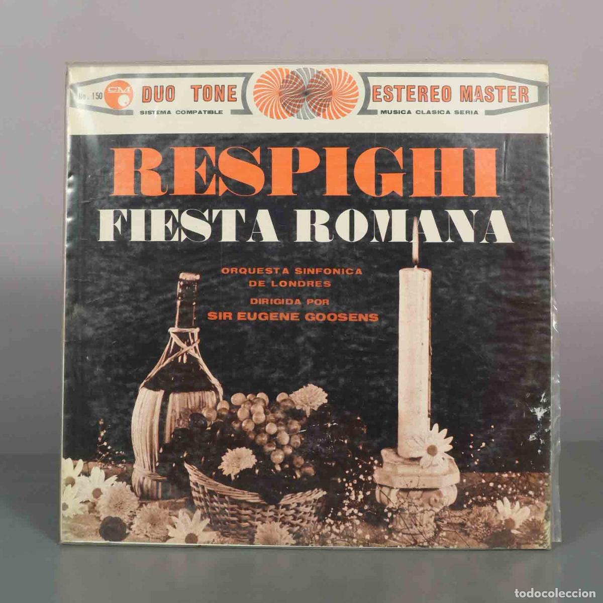Discos de vinilo: LP. Respighi: Fiesta Romana - Orquesta Sinf&oacute;nica de Londres, Sir Eugene Goossens
