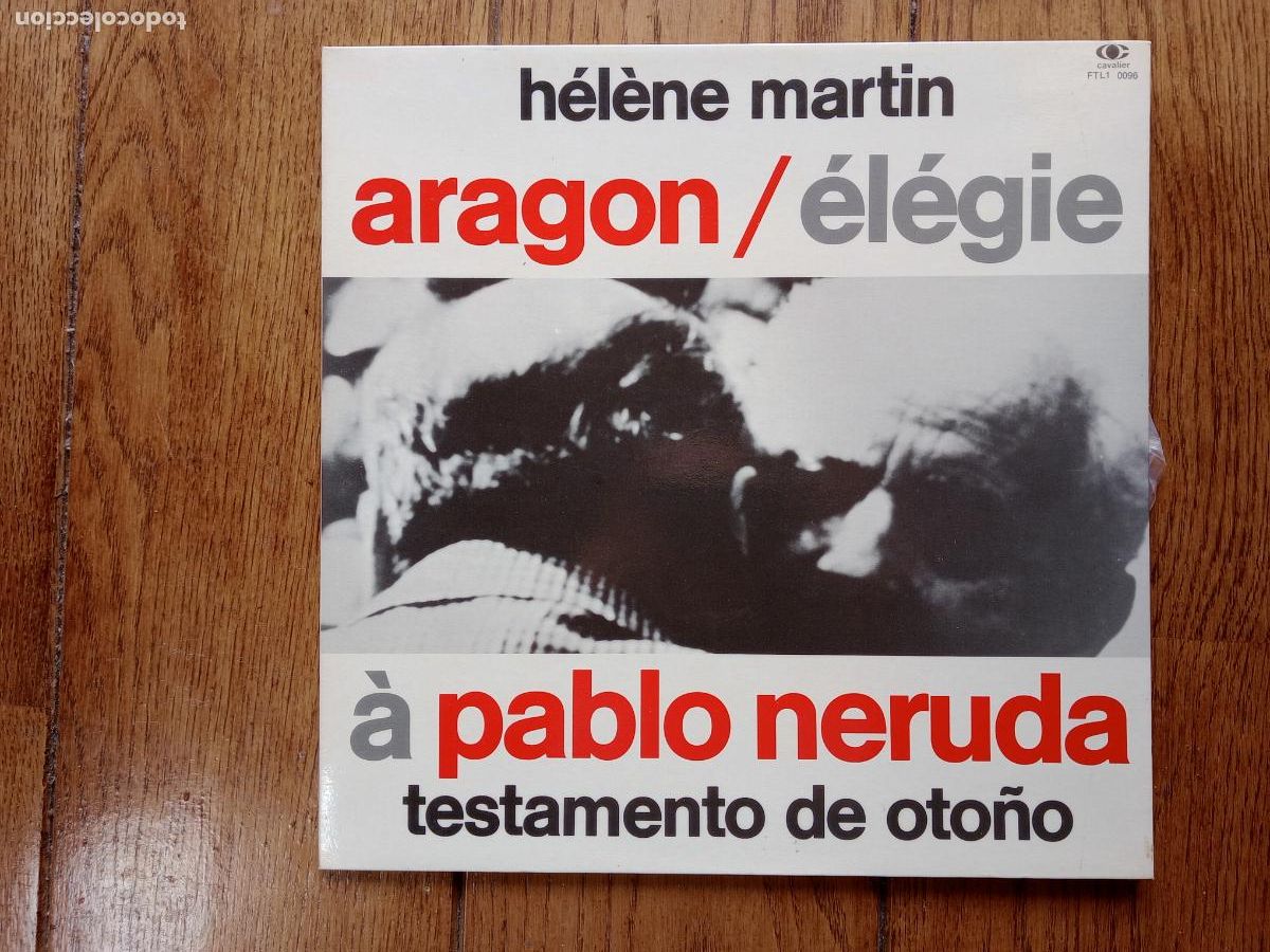 Discos de vinilo: Helene Mart&iacute;n / Mireille Rivat - Arag&oacute;n/ elegir a Pablo Neruda - testamento de oto&ntilde;o