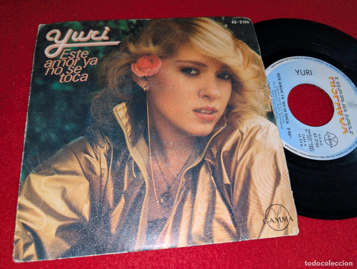 Discos de vinilo: YURI Este amor ya no se toca/Mi timidez 7'' SINGLE 1982 Hispavox ESPA&Ntilde;A SPAIN