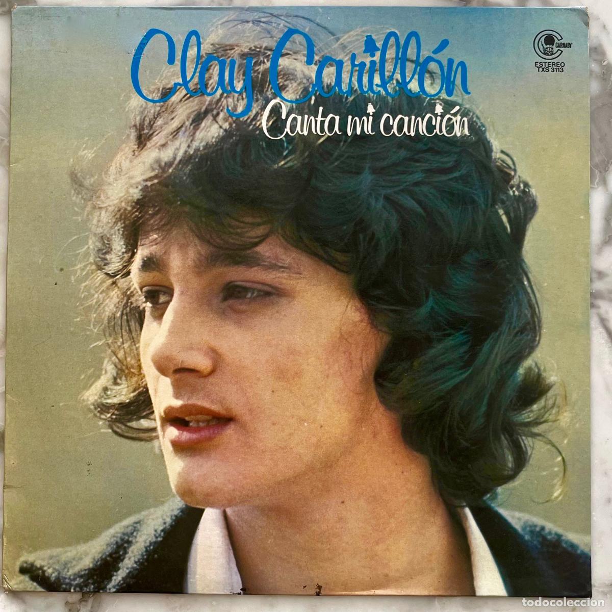 Discos de vinilo: CLAY CARILLON. CANTA MI CANCION. LP ORIGINAL ESPA&Ntilde;A 1&ordf; EDICION. 1978