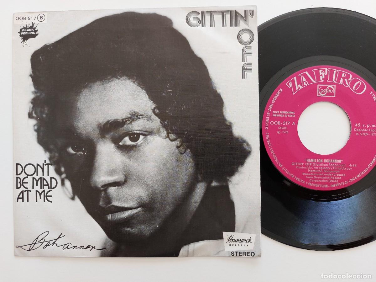 Discos de vinilo: BOHANNON - 45 Spain - PROMO * MINT * GITTIN' OFF / DON'T BE MAD AT ME