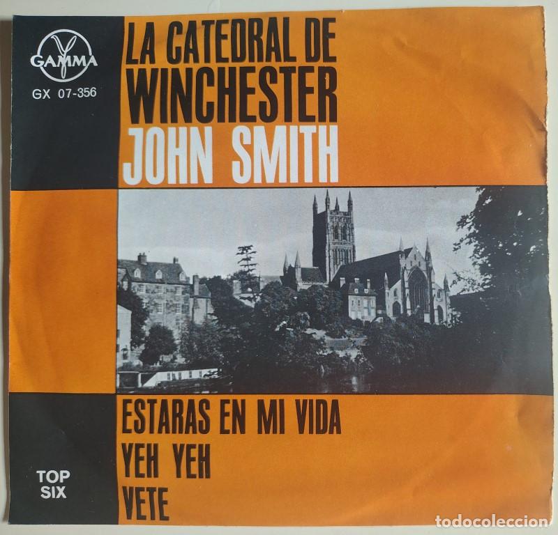 Discos de vinilo: John Smith. La catedral de Winchester/ Yeh Yeh/ Estar&aacute;s en mi vida/ Vete. Gamma, Mexico GX 07-356