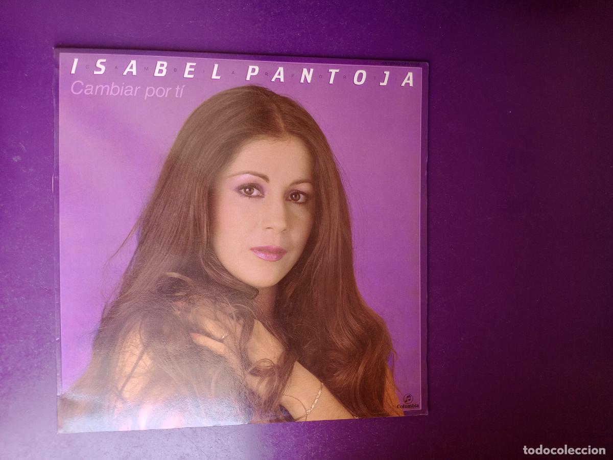 Discos de vinilo: ISABEL PANTOJA LP COLUMBIA 1984 - CAMBIAR POR TI - NUEVA COPLA 80'S - CANCION ESPA&Ntilde;OLA - COMO NUEVO