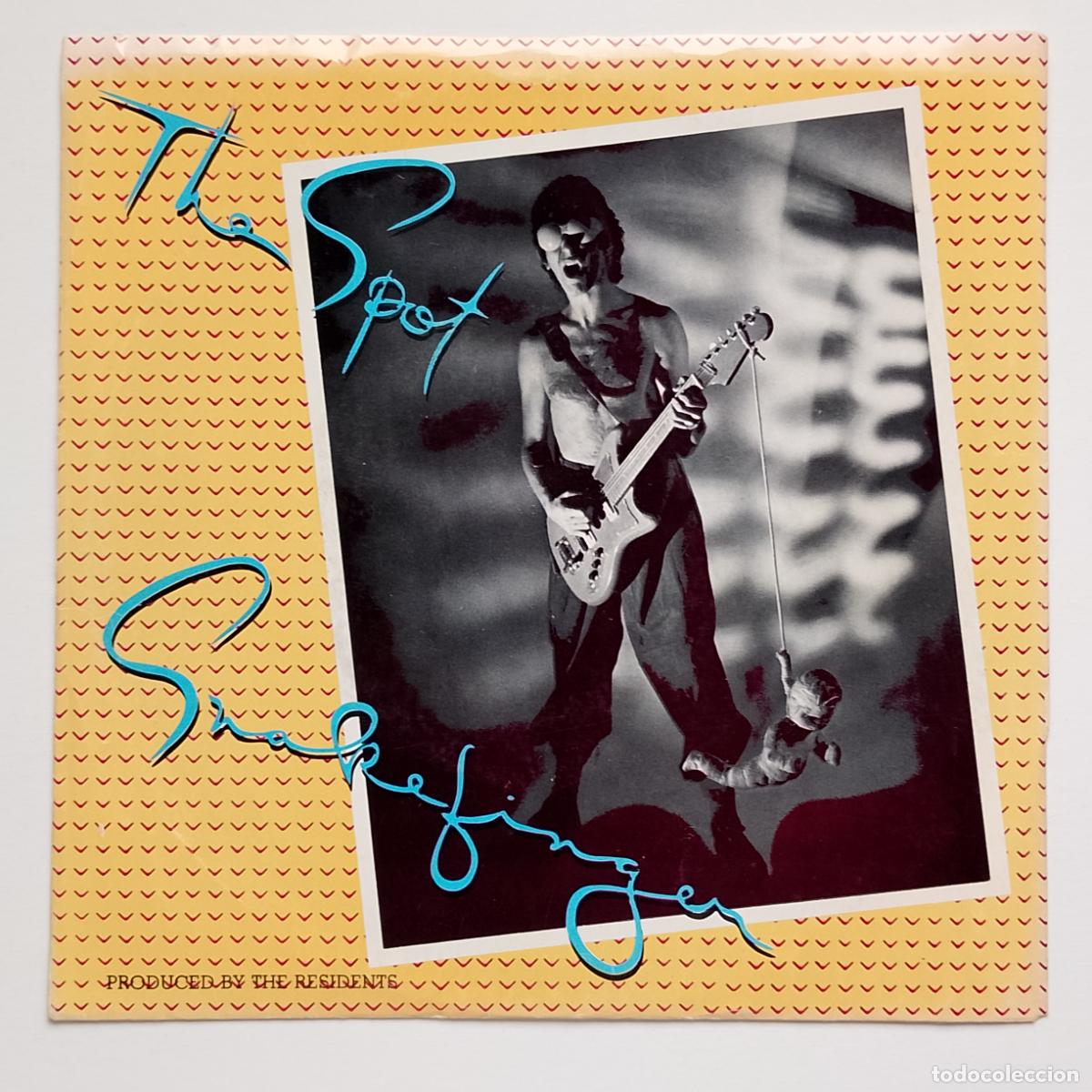 Discos de vinilo: Snakefinger-The Spot (7'' Single Ralph 1978) colab. The Residents. Fred Frith, Pere Ubu, Tuxedomoon.