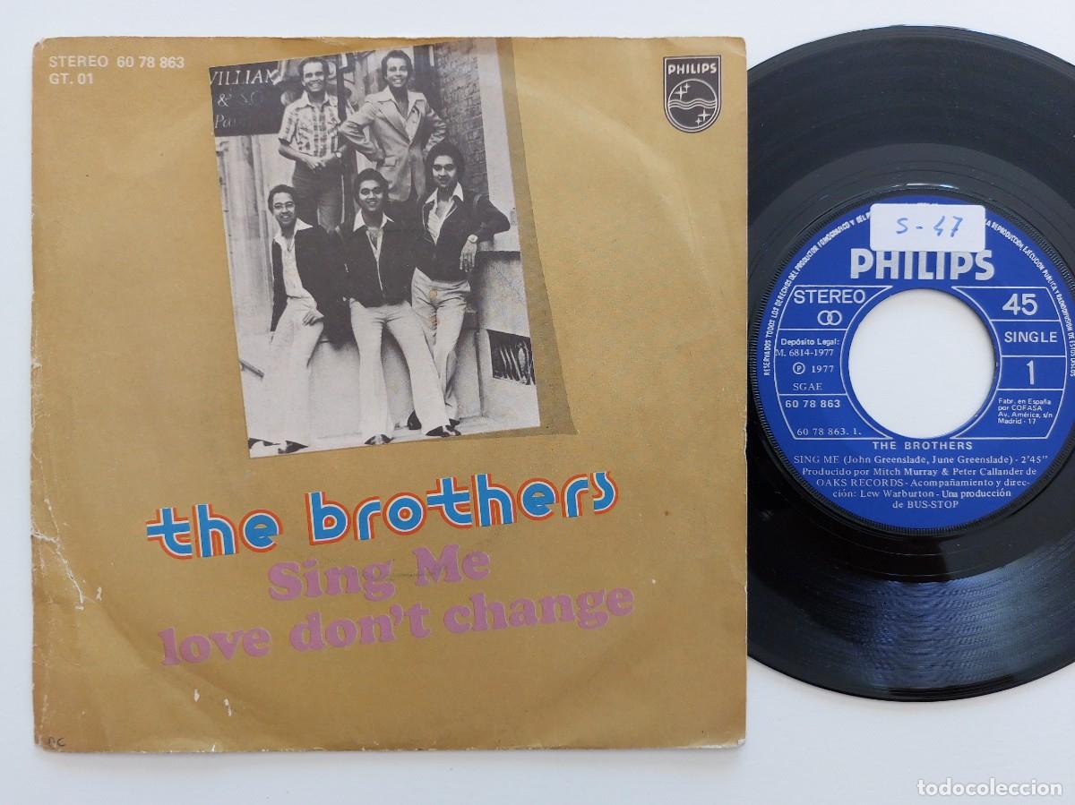 Discos de vinilo: THE BROTHERS - 45 Spain - MINT * SING ME / LOVE DON'T CHANGE