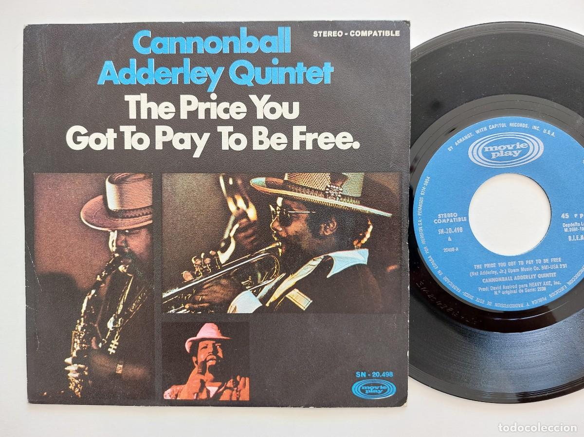 Discos de vinilo: CANNONBALL ADDERLEY QUINTET - 45 Spain - MINT * THE PRICE YOU GOT TO PAY TO BE FREE