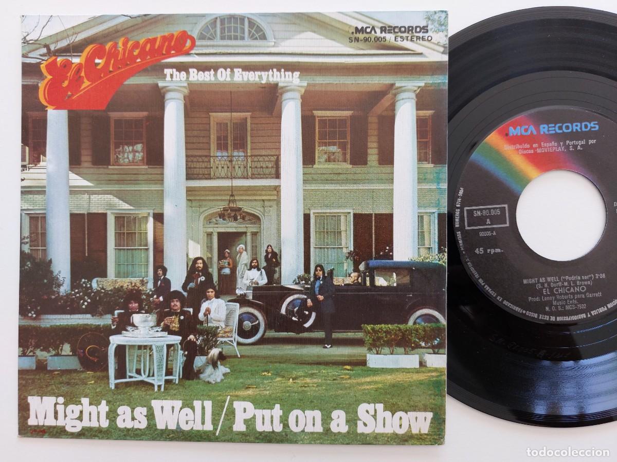 Discos de vinilo: EL CHICANO - 45 Spain - MINT * MIGHT AS WELL / PUT ON A SHOW