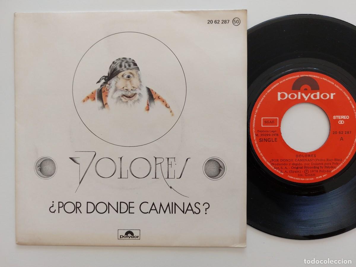 Discos de vinilo: DOLORES - 45 Spain - MINT * &iquest; POR DONDE CAMINAS ?