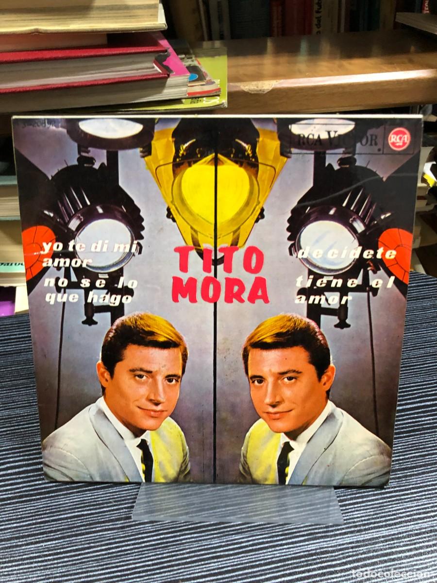 Discos de vinilo: Yo te di mi amor / No s&eacute; lo que hago / Dec&iacute;dete / Tiene el amor Tito Mora