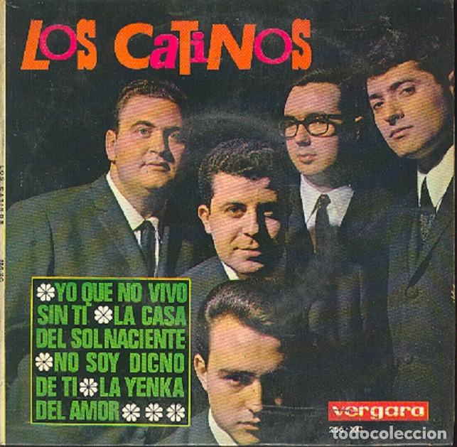 Discos de vinilo: Los Catinos &ndash; Yo que no vivo sin ti; La casa del Sol Naciente + 2 &ndash; VERGARA 256 &ndash; 1965