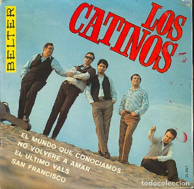 Discos de vinilo: Los Catinos &ndash; El mundo que conoc&iacute;amos; No volver&eacute; a amar; San Francisco + 1 &ndash; BELTER 51867 &ndash; 1964