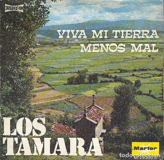 Discos de vinilo: Los Tamara &ndash; Viva mi tierra; Menos mal &ndash; MARFER 20293 &ndash; 1973