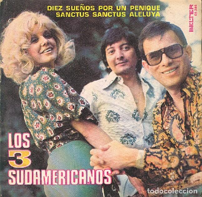 Discos de vinilo: Los 3 Sudamericanos &ndash; Diez sue&ntilde;os por un penique; Sanctus Aleluya &ndash; BELTER 08.286 &ndash; 1973