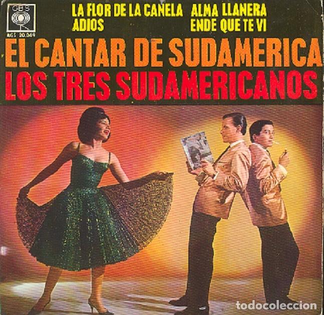 Discos de vinilo: Los 3 Sudamericanos &ndash; La flor de la canela; Alma llanera; Adi&oacute;s + 1 &ndash; CBS 20.049 &ndash; 1963