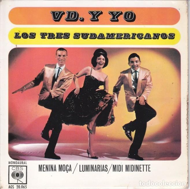 Discos de vinilo: Los 3 Sudamericanos &ndash; Vd. Y yo; Menina mo&ccedil;a; Luminarias + 1 &ndash; CBS 20.065 &ndash; 1963