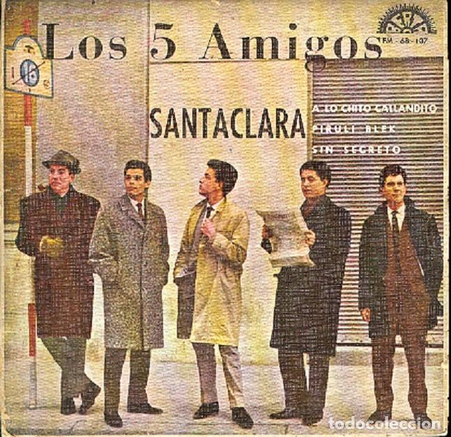 Discos de vinilo: Los 5 Amigos &ndash; Santaclara; A lo chito callandito; Sin secreto + 1 &ndash; BERTA 68-107 &ndash; 1968