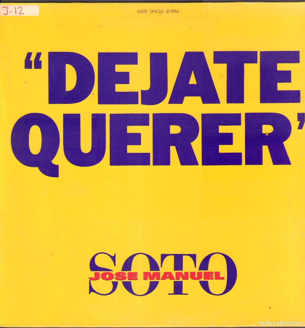 Discos de vinilo: JOSE MANUEL SOTO - DEJATE QUERER (VERSION LARGA) / MAXISINGLE SONY RF-26367