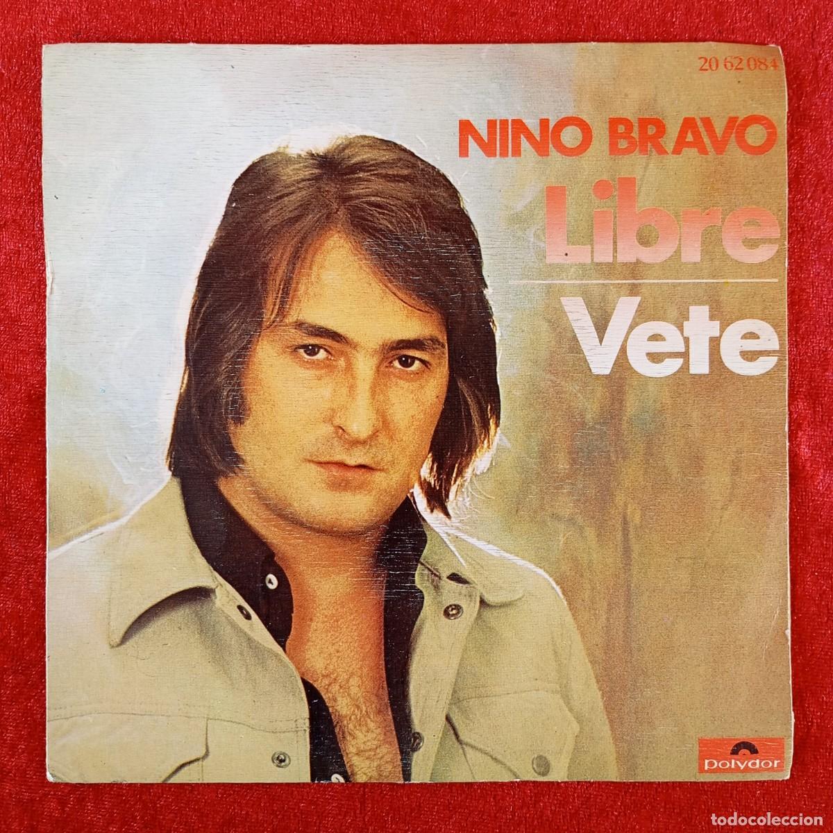 Discos de vinilo: NINO BRAVO - LIBRE, VETE - 20 62 084 - SINGLE VINILO / 1305