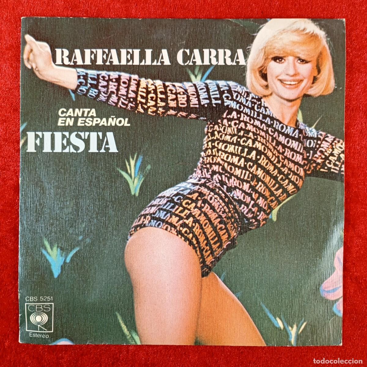 Discos de vinilo: RAFFAELLA CARRA - CANTA EN ESPA&Ntilde;OL - FIESTA - CBS - 5251 - SINGLE VINILO / 1306