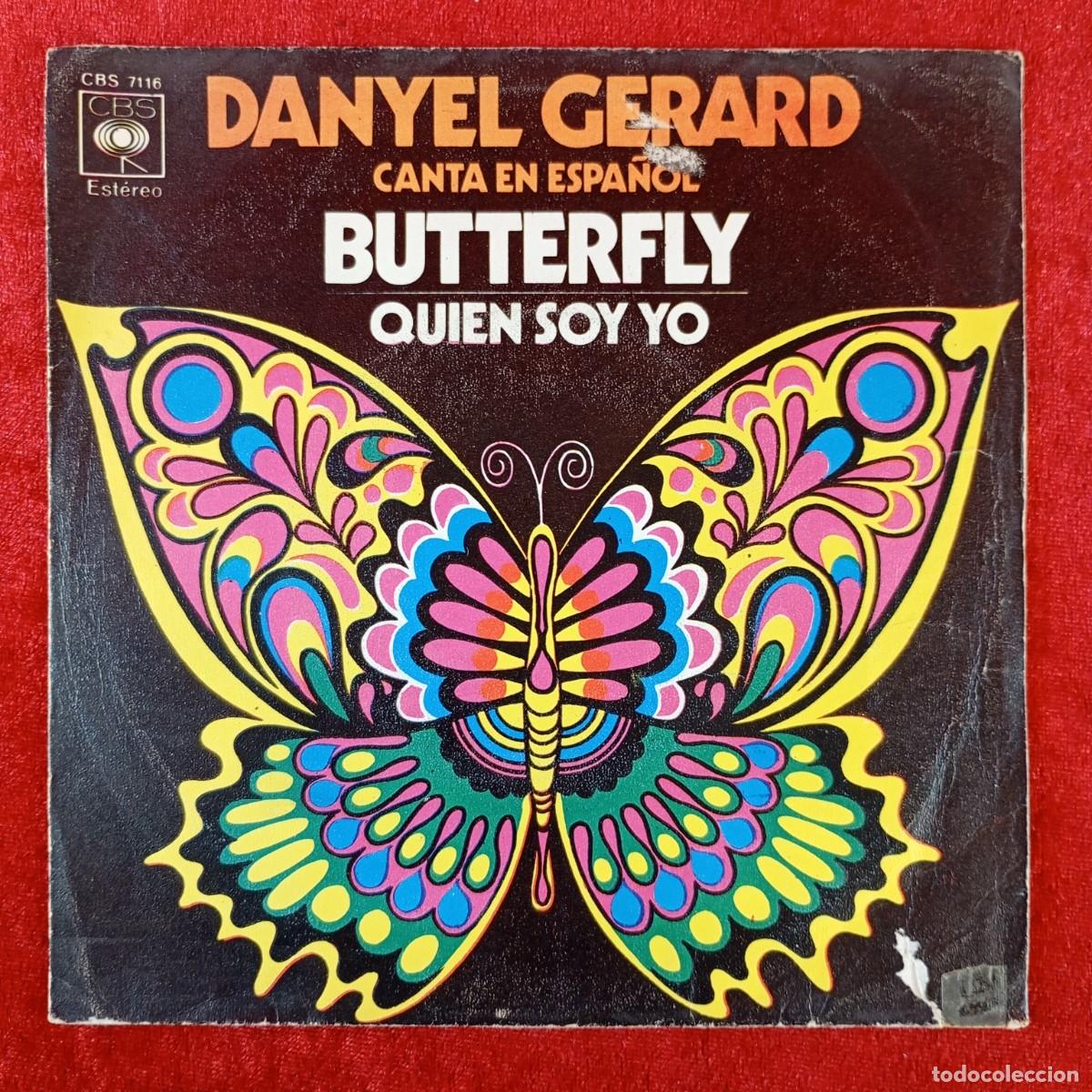 Discos de vinilo: DANYEL GERARD CANTA EN ESPA&Ntilde;OL - BUTTERFLY, QUIEN SOY YO - CBS 7116 - SINGLE VINILO / 1316