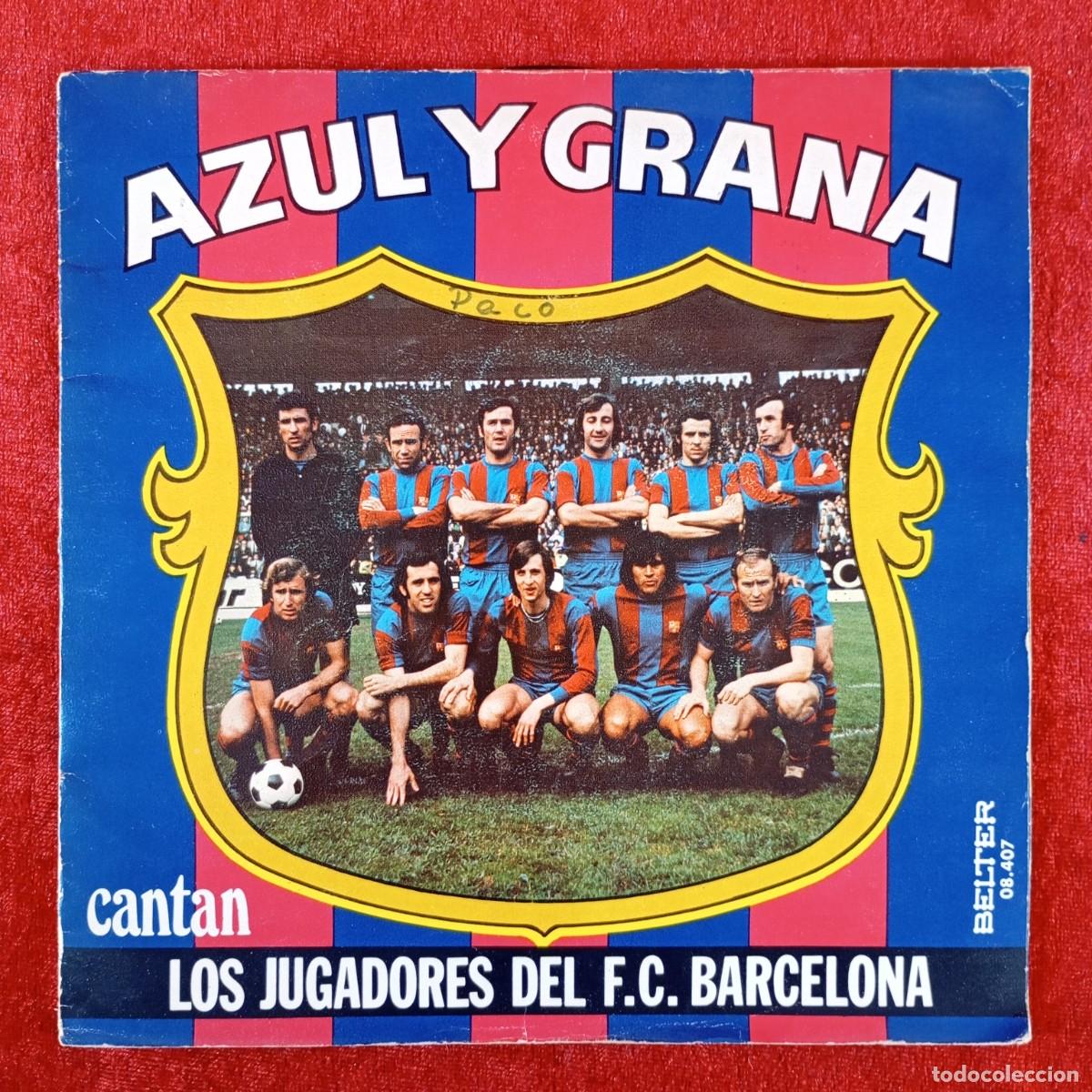 Discos de vinilo: AZUL Y GRANA - CANTAN LOS JUGADORES DE F.C. BARCELONA - 08.407 - SINGLE VINILO / 1324