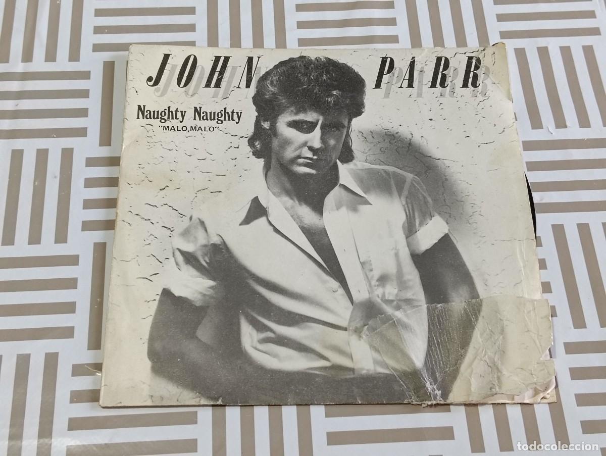 Discos de vinilo: Single Vinilo John Parr - Naughty Naughty (Malo, Malo) - Mercury (1984) - Pop Rock AOR