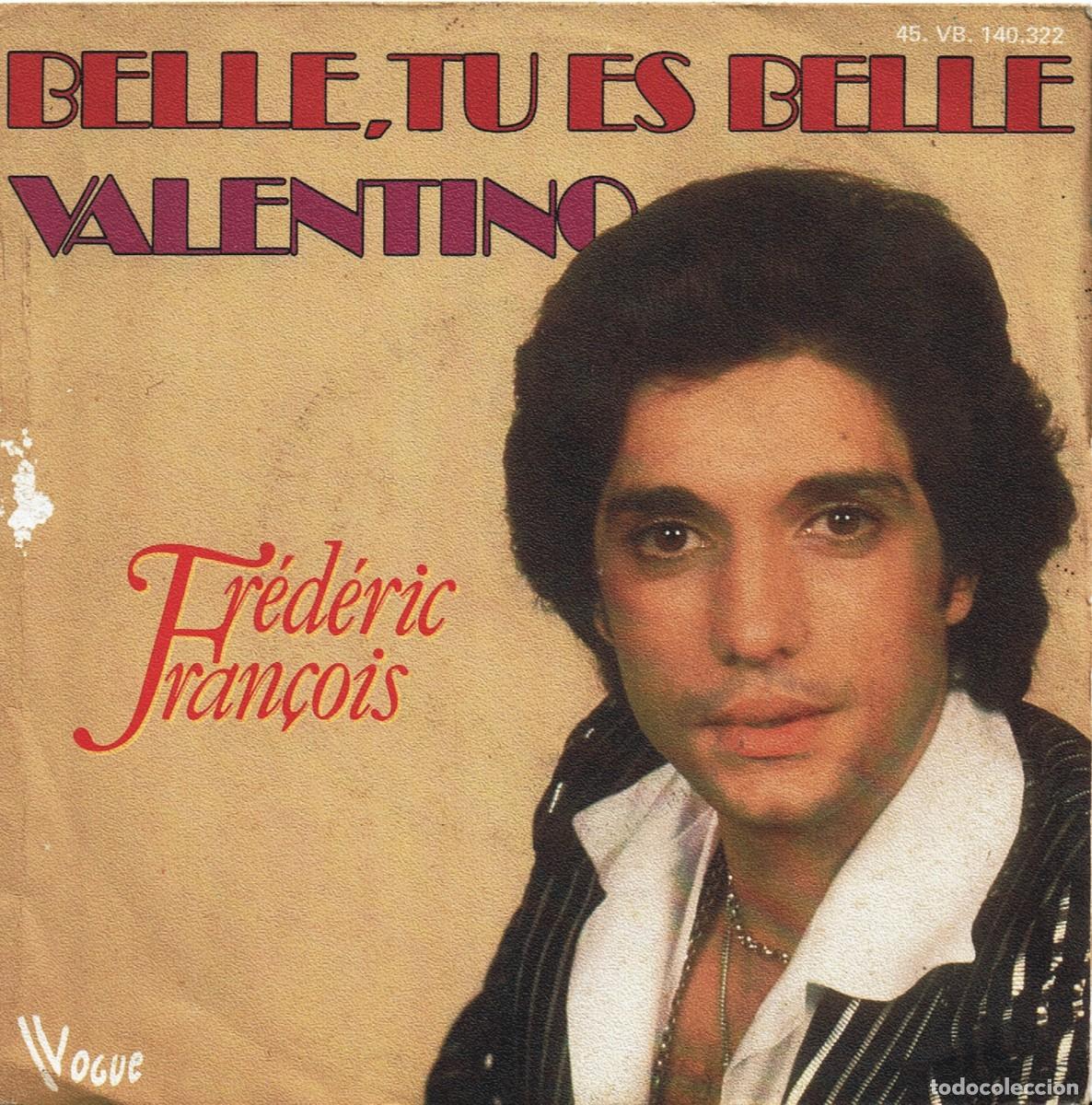 Discos de vinilo: Fr&eacute;d&eacute;ric Fran&ccedil;ois &ndash; Belle, Tu Es Belle / Valentino 1977 - 7&rdquo; Vogue France