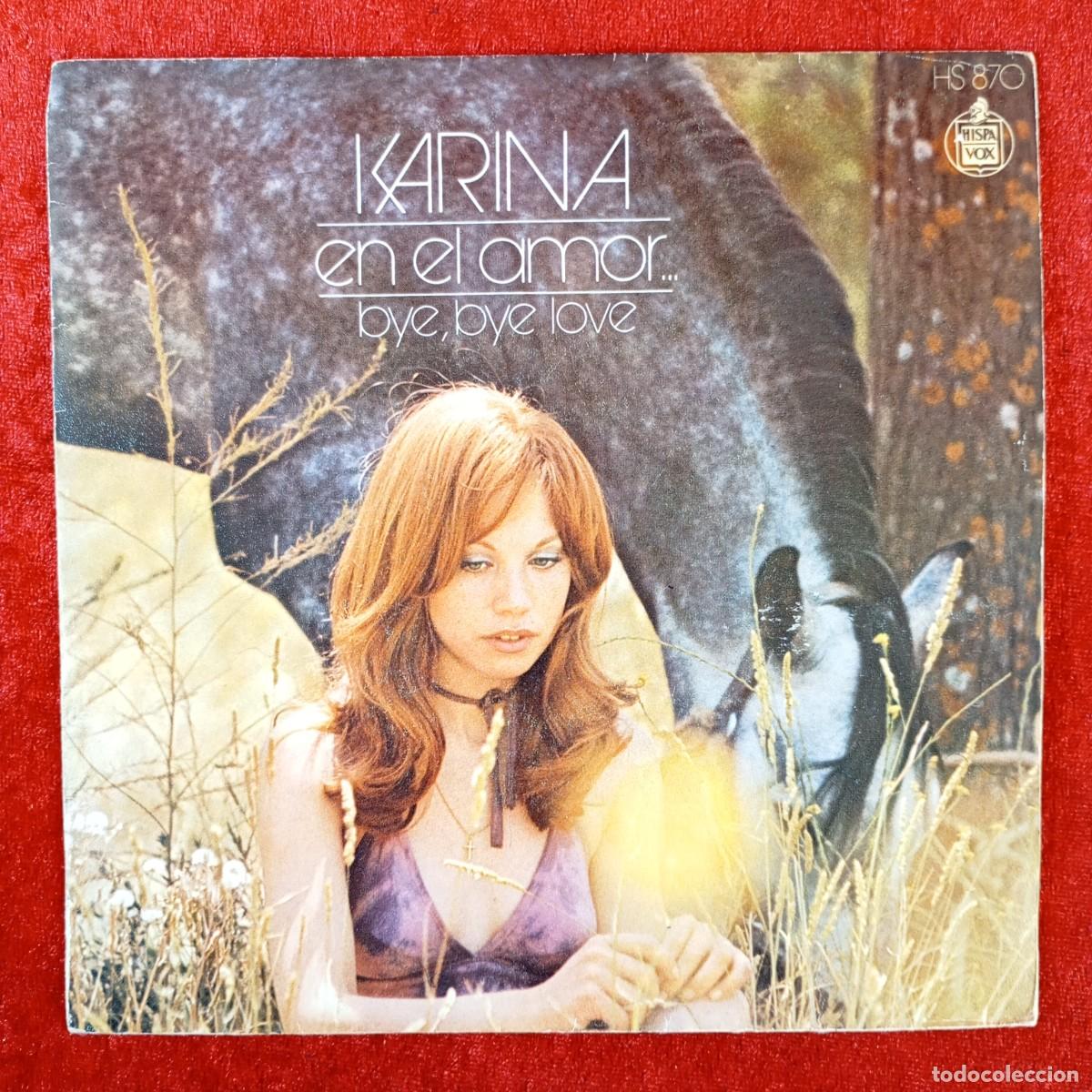 Discos de vinilo: KARINA - EN EL AMOR, BYE BYE LOVE - HS 870 - SINGLE VINILO / 1337