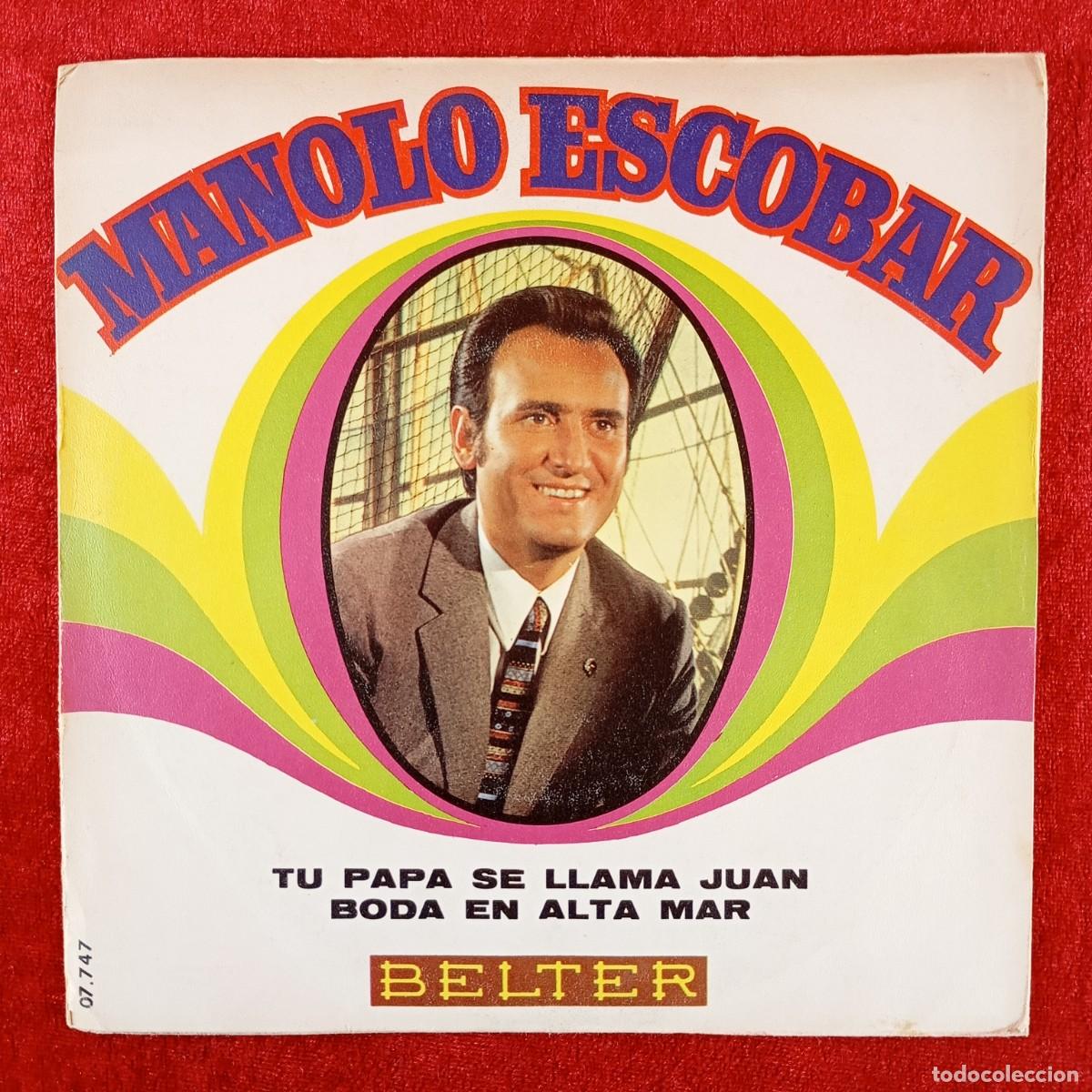 Discos de vinilo: MANOLO ESCOBAR - TU PAPA SE LLAMA JUAN, BODA EN ALTA MAR - 07-747 - SINGLE VINILO / 1345