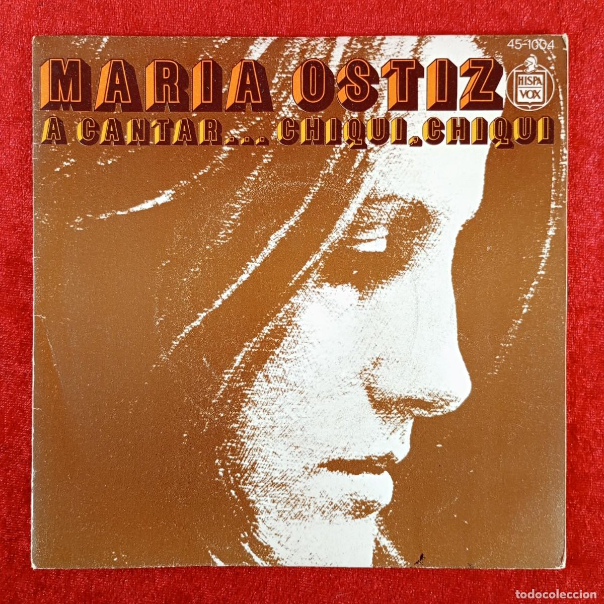 Discos de vinilo: MARIA OSTIZ - A CANTAR..., CHIQUI, CHIQUI - 45-1004 - SINGLE VINILO / 1355