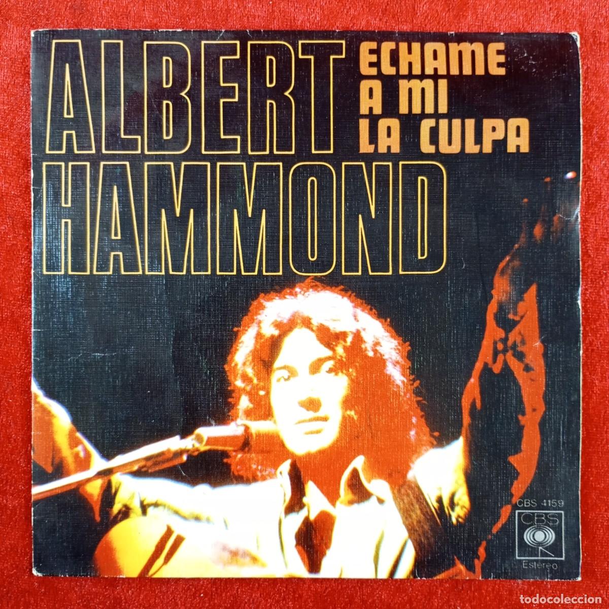 Discos de vinilo: ALBERT HAMMOND - ECHAME A MI LA CULPA - CBS 4159 - SINGLE VINILO / 1361