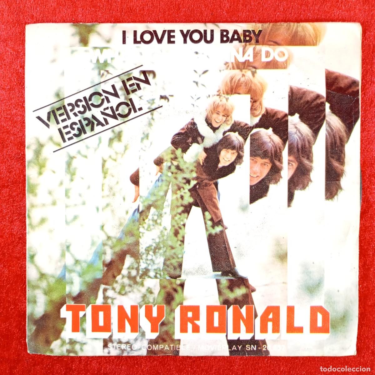 Discos de vinilo: TONY RONALD - I LOVE YOU BABY, WHATCHA GONNA DO - SN-20.637 - SINGLE VINILO / 1372