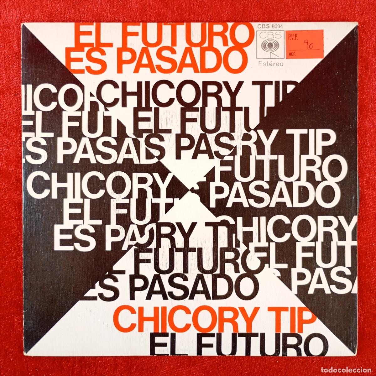Discos de vinilo: EL FUTURO ES PASADO - CHICOROY TIP, EL FUTURO - CBS 8094 - SINGLE VINILO / 1403